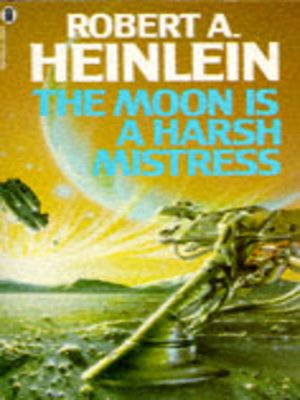 cover image of The moon is a harsh mistress